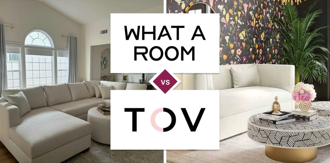 What A Room vs TOV Furniture