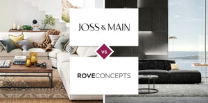 Joss & Main vs Rove Concepts