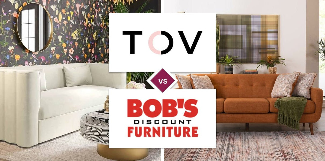 TOV Furniture vs Bob's Discount Furniture