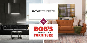 Rove Concepts vs Bob's Discount Furniture