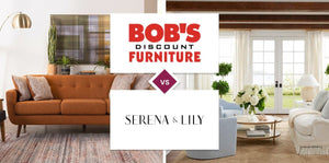 Bob's Discount Furniture vs Serena & Lily