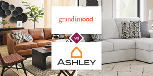 Grandin Road vs Ashley Furniture