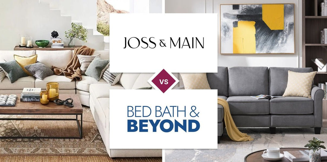 Joss & Main vs Bed Bath & Beyond
