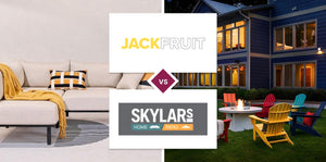 Jackfruit vs Skylar's Home & Patio Furniture