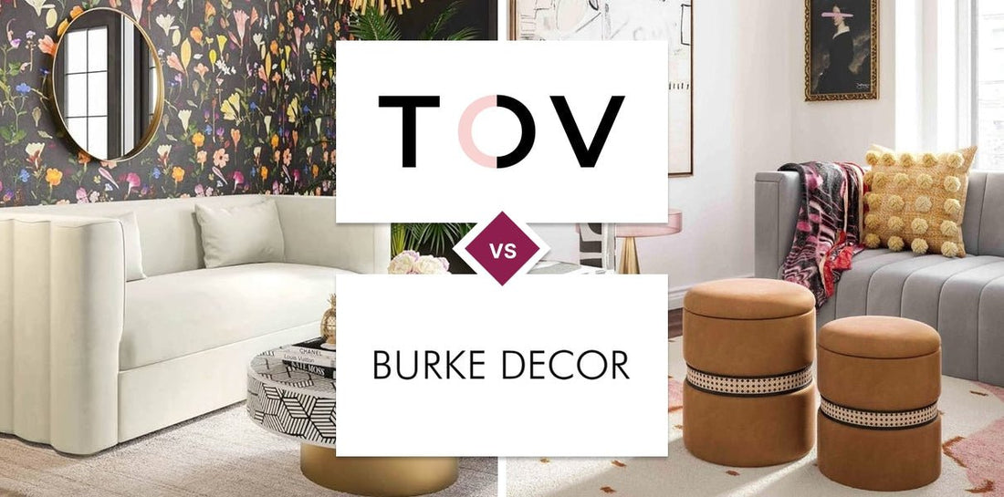 TOV Furniture vs Burke Decor