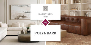 Kathy Kuo Home vs Poly & Bark