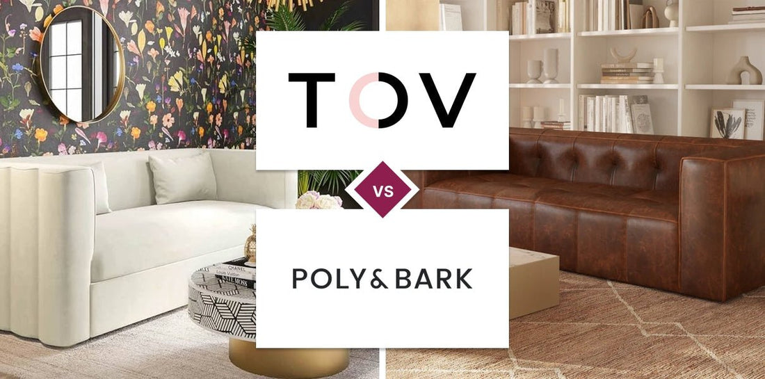 TOV Furniture vs Poly & Bark