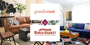 Grandin Road vs World Market