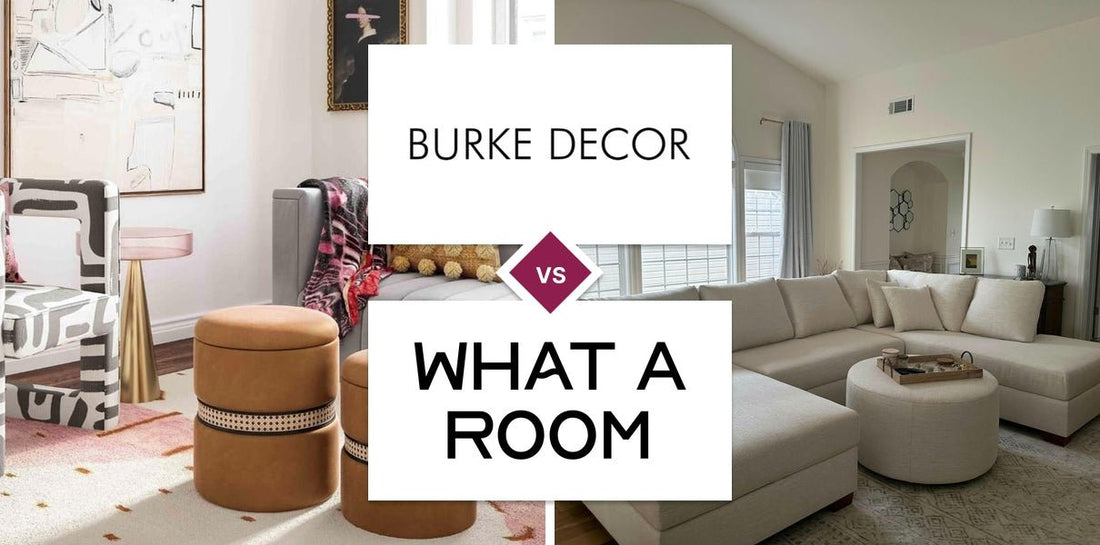 Burke Decor vs What A Room