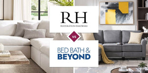 Restoration Hardware (RH) vs Bed Bath & Beyond