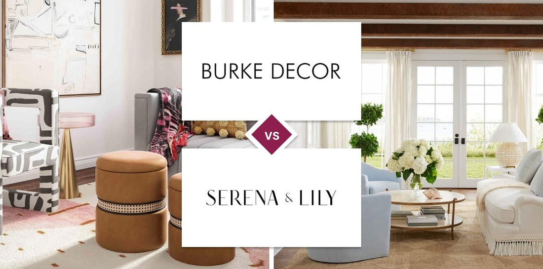 Burke Decor vs Serena & Lily