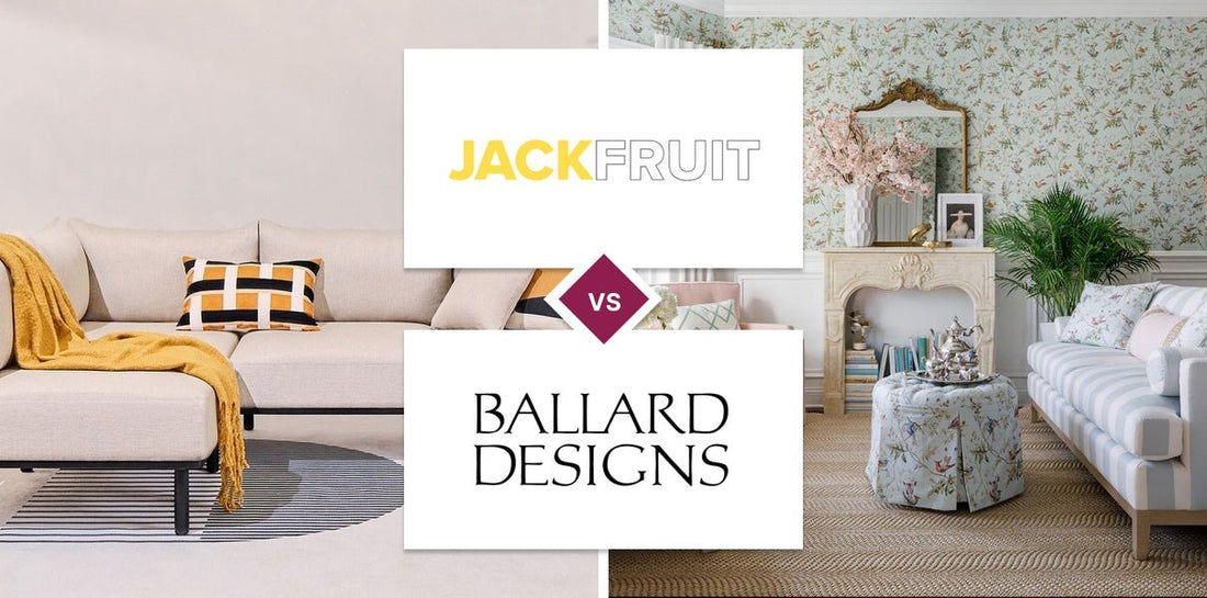 Jackfruit vs Ballard Designs