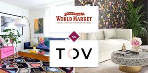 World Market vs TOV Furniture