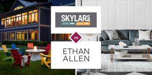 Skylar's Home & Patio Furniture vs Ethan Allen