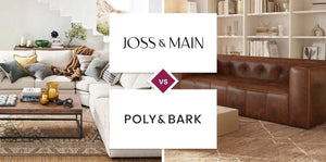 Joss & Main vs Poly & Bark