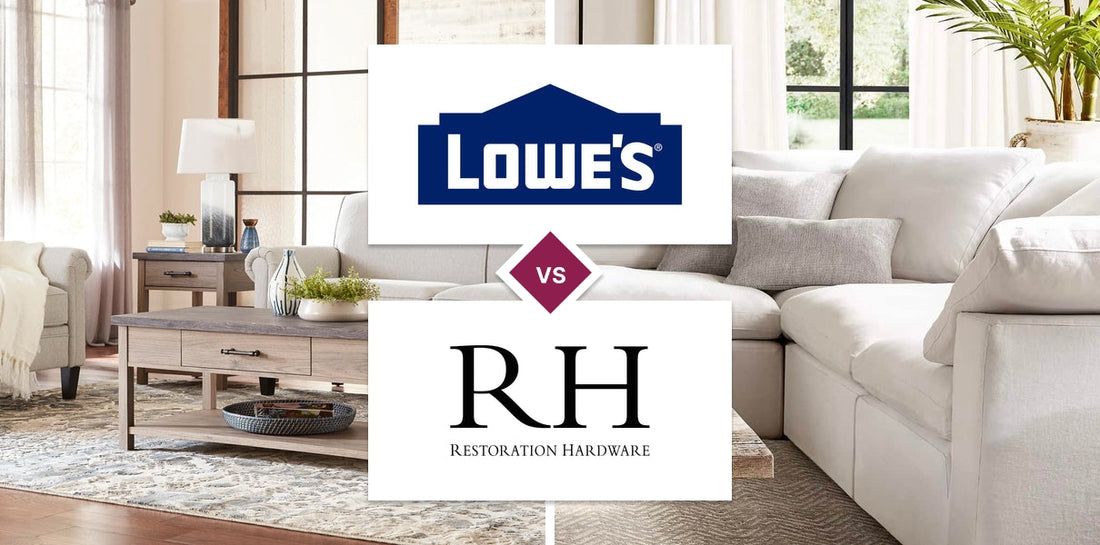 Lowe's vs Restoration Hardware (RH)