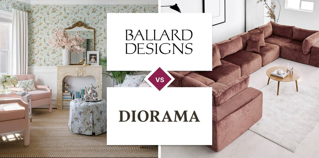 Ballard Designs vs Diorama