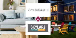 Anthropologie vs Skylar's Home & Patio Furniture