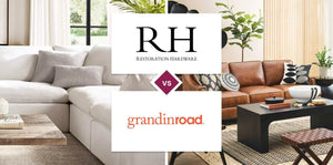 Restoration Hardware (RH) vs Grandin Road