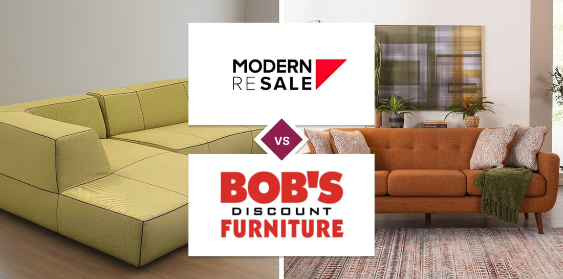 Modern Resale vs Bob's Discount Furniture