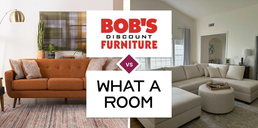 Bob's Discount Furniture vs What A Room