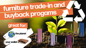 Furniture Sale: Buyback and Trade-In Programs are Great For the Planet and Your Wallet