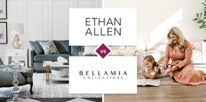 Ethan Allen vs Bellamia Collections