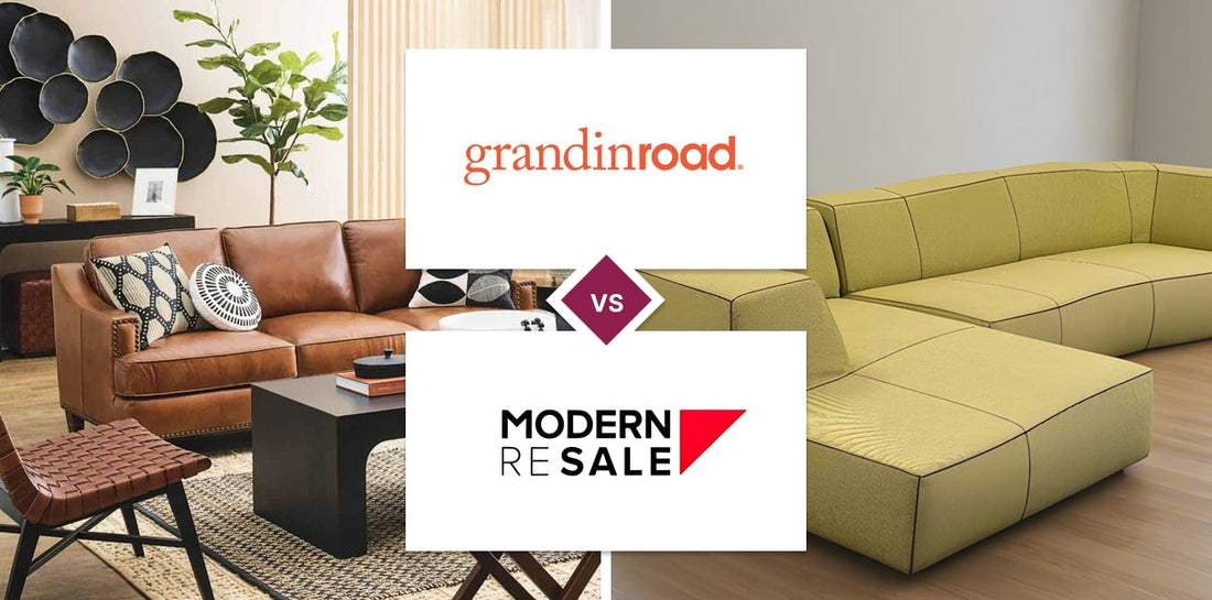Grandin Road vs Modern Resale