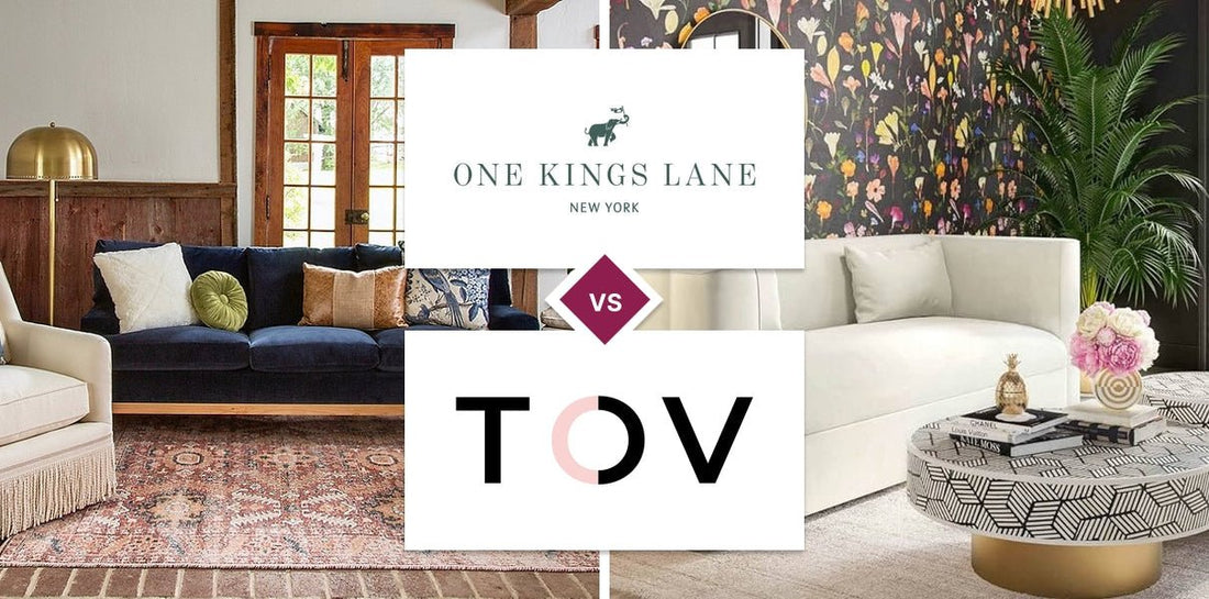 One Kings Lane vs TOV Furniture