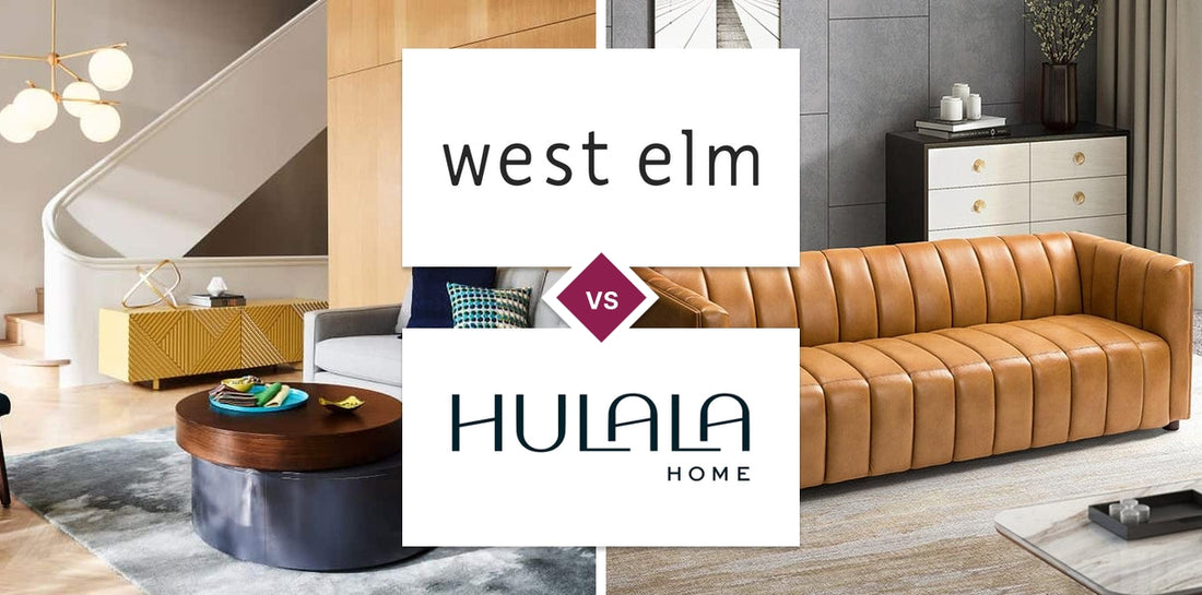 West Elm vs Hulala Home