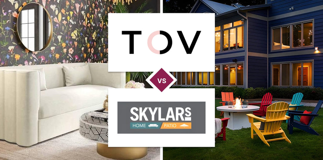 TOV Furniture vs Skylar's Home & Patio Furniture