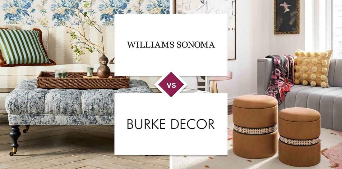 Williams Sonoma vs Burke Decor