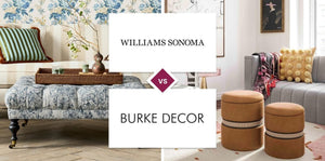Williams Sonoma vs Burke Decor
