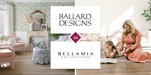 Ballard Designs vs Bellamia Collections