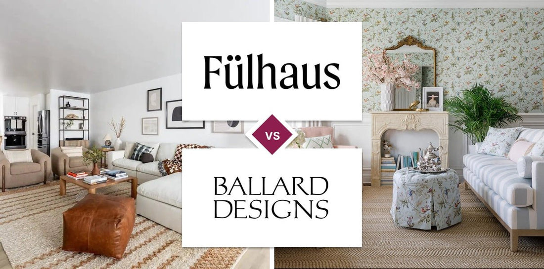Fülhaus vs Ballard Designs