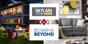 Skylar's Home & Patio Furniture vs Bed Bath & Beyond