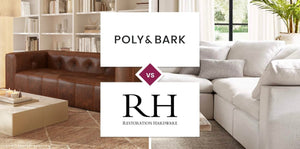Poly & Bark vs Restoration Hardware (RH)