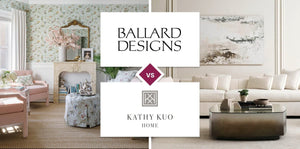 Ballard Designs vs Kathy Kuo Home