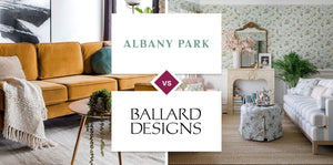 Albany Park vs Ballard Designs