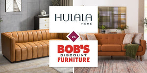 Hulala Home vs Bob's Discount Furniture