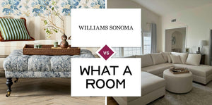 Williams Sonoma vs What A Room