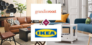 Grandin Road vs IKEA