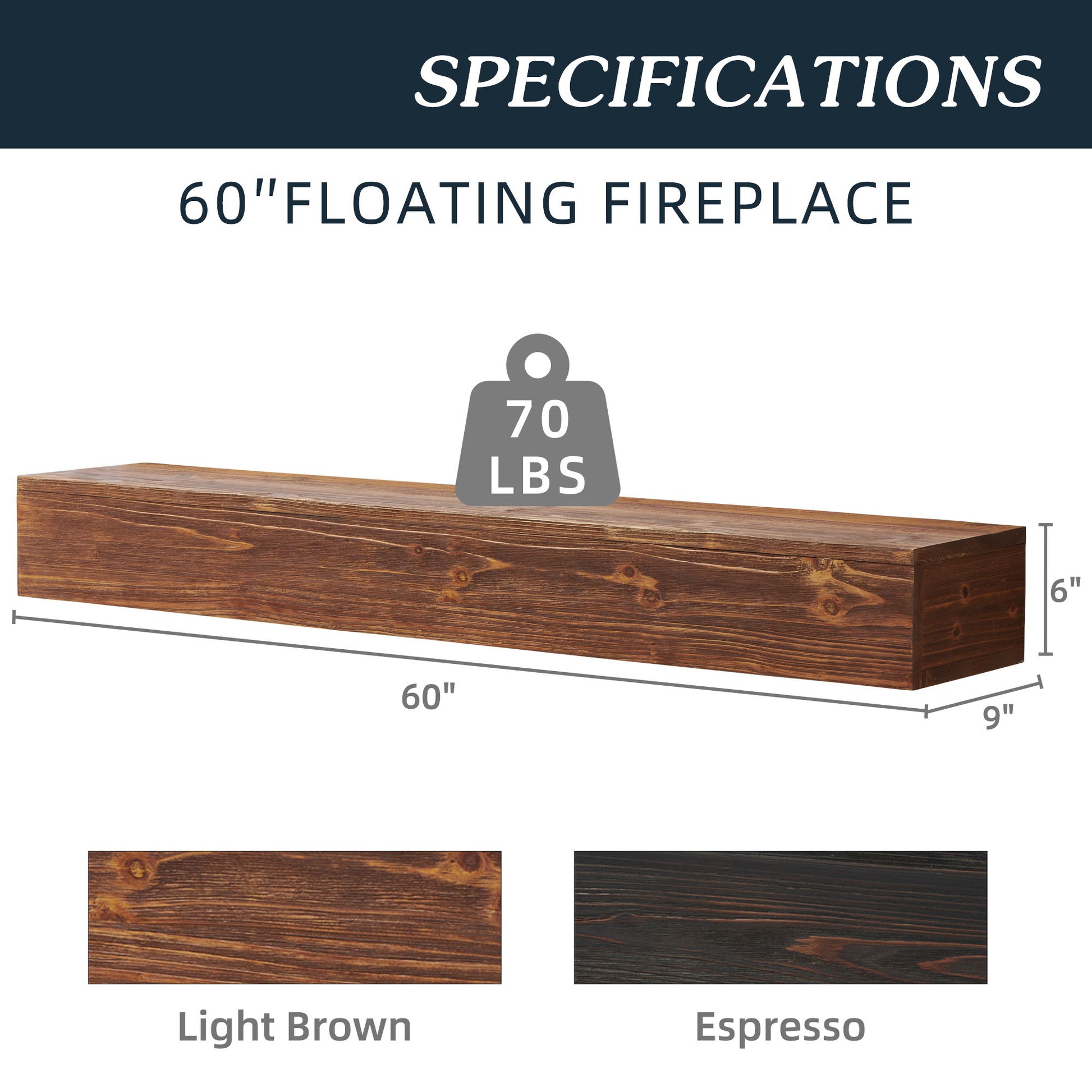 Illustration of the Rustic Wood Fireplace Mantel, a 60" floating shelf (60"L x 9"D x 6"H), wall-mounted with a 70 lbs weight capacity, shown in light brown and espresso finishes for home decor.