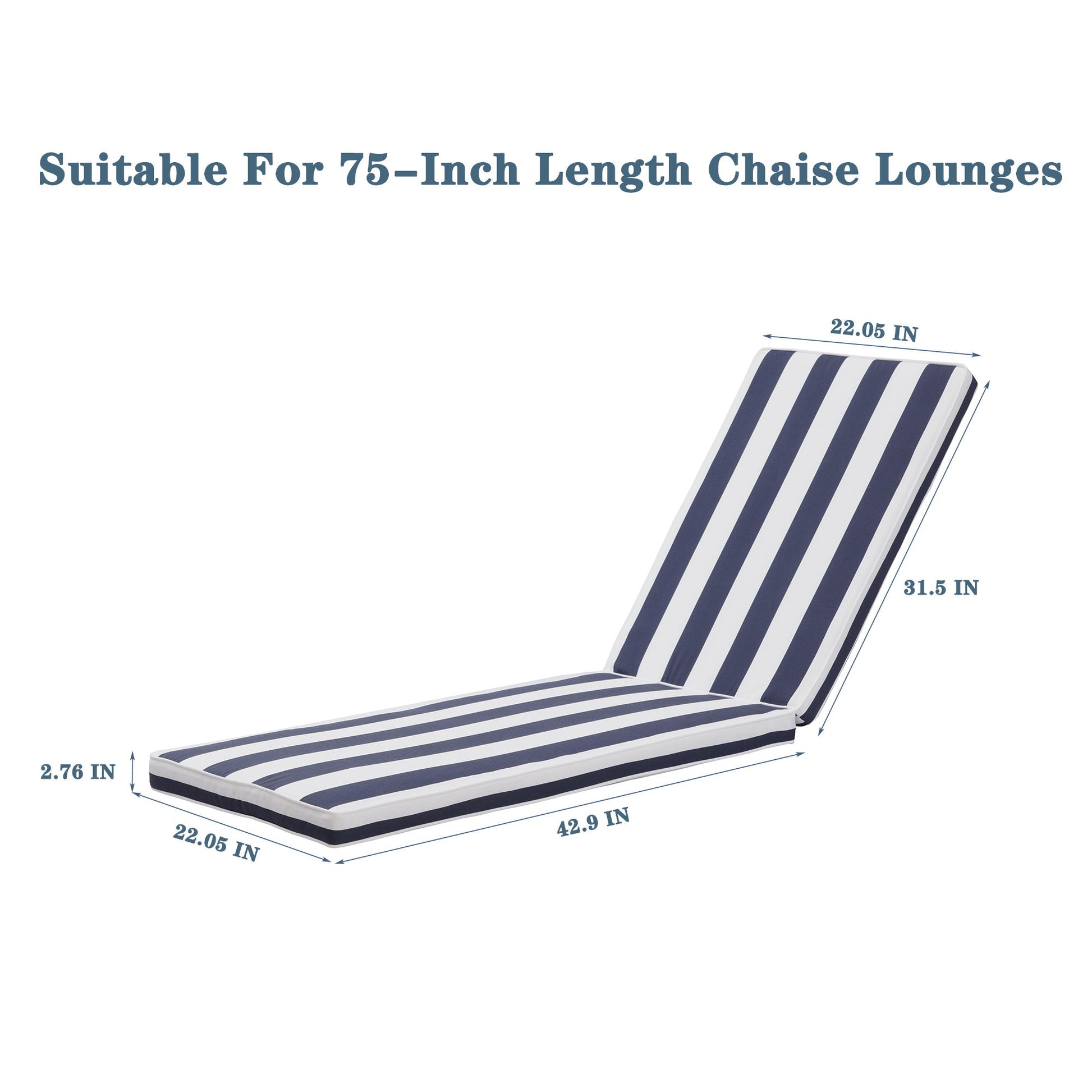 The Outdoor Lounge Chair Cushion Replacement features navy and white stripes, measures 75" long with a 31.5" backrest, 22.05" width, 2.76" thickness, and a 42.9" seat, fitting most 75-inch patio chaise lounges.