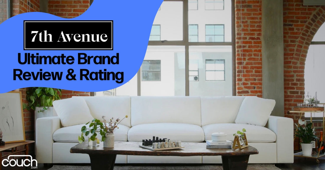 A stylish living room features a modern white sofa against a backdrop of large windows and exposed brick walls. A chessboard and small decorative items rest on the coffee table. A blue overlay with text reads, "7th Avenue Ultimate Brand Review & Rating.