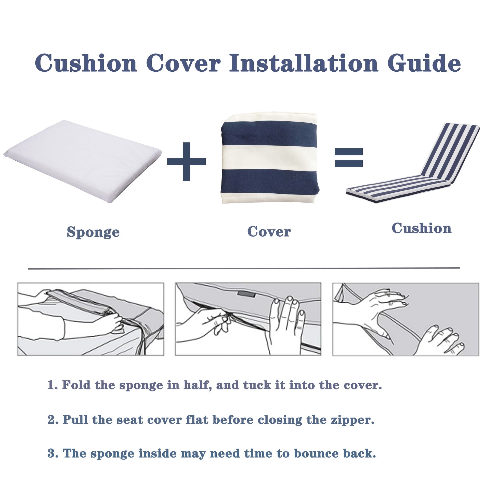 Image shows how to install the Outdoor Lounge Chair Cushion Replacement: Fold the sponge, insert it into the striped cover, and zip. Step-by-step illustrations and instructions are provided below.