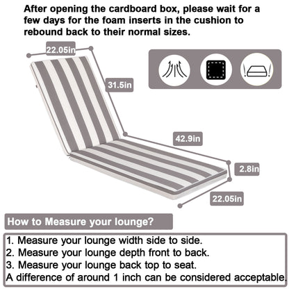 The Outdoor Lounge Chair Cushion Replacement has stripes and measures 22.05” wide, seat height 31.5”, back height 42.9”, thickness 2.8”. Includes lounge measuring guide and cushion rebound tips.