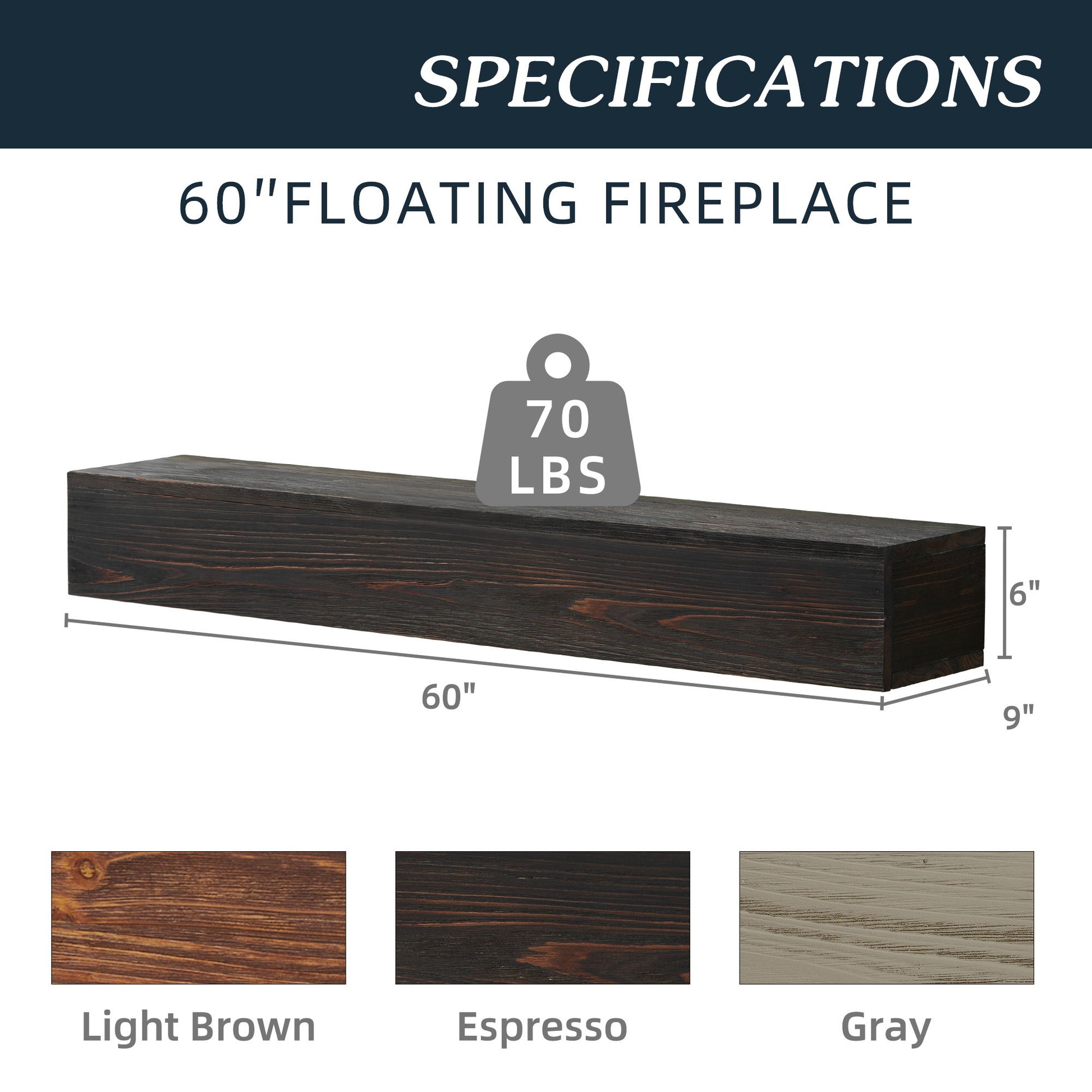 Diagram of the Rustic Wood Fireplace Mantel, a 60" floating shelf in dark wood, labeled 60” W x 9” D x 6” H, supports up to 70 lbs. Color options shown: Light Brown, Espresso, and Gray. Wall-mounted for stylish home decor.